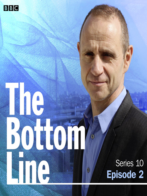 Title details for The Bottom Line, Series 10, Episode 2 by Evan Davis - Available